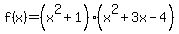 f%28x%29=%28x%5E2%2B1%29%28x%5E2%2B3x-4%29