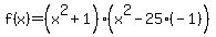 f%28x%29=%28x%5E2%2B1%29%28x%5E2-25%28-1%29%29