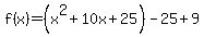 f%28x%29=%28x%5E2%2B10x%2B25%29-25%2B9