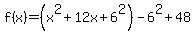 f%28x%29=%28x%5E2%2B12x%2B6%5E2%29-6%5E2%2B48