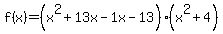 f%28x%29=%28x%5E2%2B13x-1x-13%29+%28x%5E2%2B4%29