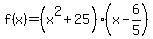 f%28x%29=%28x%5E2%2B25%29%28x-6%2F5%29