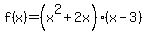 f%28x%29=%28x%5E2%2B2x%29%28x-3%29
