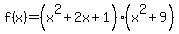 f%28x%29=%28x%5E2%2B2x%2B1%29%28x%5E2%2B9%29