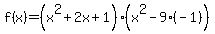 f%28x%29=%28x%5E2%2B2x%2B1%29%28x%5E2-9%28-1%29%29