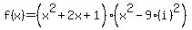 f%28x%29=%28x%5E2%2B2x%2B1%29%28x%5E2-9%28i%29%5E2%29