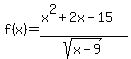 f%28x%29=%28x%5E2%2B2x-15%29%2Fsqrt%28x-9%29