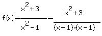 f%28x%29=%28x%5E2%2B3%29%2F%28x%5E2-1%29=%28x%5E2%2B3%29%2F%28%28x%2B1%29%28x-1%29%29