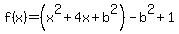 f%28x%29=%28x%5E2%2B4x%2Bb%5E2%29-b%5E2%2B1+