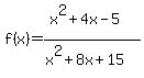 f%28x%29=%28x%5E2%2B4x-5%29%2F%28x%5E2%2B8x%2B15%29
