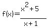 f%28x%29=%28x%5E2%2B5%29%2F%28x%2B1%29