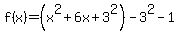 f%28x%29=%28x%5E2%2B6x%2B3%5E2%29-3%5E2-1