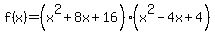 f%28x%29=%28x%5E2%2B8x%2B16%29%28x%5E2-4x%2B4%29