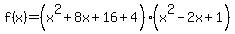 f%28x%29=%28x%5E2%2B8x%2B16%2B4%29%28x%5E2-2x%2B1%29