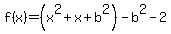 f%28x%29=%28x%5E2%2Bx%2Bb%5E2%29-b%5E2-2