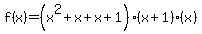 f%28x%29=%28x%5E2%2Bx%2Bx%2B1%29%28x%2B1%29%28x%29