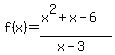 f%28x%29=%28x%5E2%2Bx-6%29%2F%28x-3%29