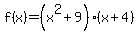 f%28x%29=%28x%5E2+%2B+9%29%28x%2B4%29