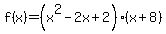 f%28x%29=%28x%5E2+-+2+x+%2B+2%29%28x%2B8%29