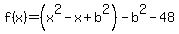 f%28x%29=%28x%5E2+-x%2Bb%5E2%29-b%5E2+-+48