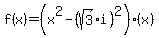 f%28x%29=%28x%5E2-%28sqrt%283%29%2Ai%29%5E2%29%28x%29