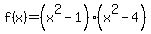 f%28x%29=%28x%5E2-1%29%28x%5E2-4%29
