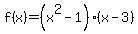 f%28x%29=%28x%5E2-1%29%28x-3%29