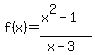 f%28x%29=%28x%5E2-1%29%2F%28x-3%29