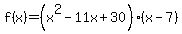 f%28x%29=%28x%5E2-11x%2B30%29%28x-7%29