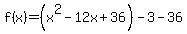 f%28x%29=%28x%5E2-12x%2B36%29-3-36
