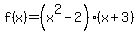 f%28x%29=%28x%5E2-2%29%28x%2B3+%29