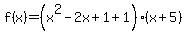 f%28x%29=%28x%5E2-2x%2B1%2B1%29%28x%2B5%29