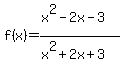 f%28x%29=%28x%5E2-2x-3%29%2F%28x%5E2%2B2x%2B3%29