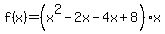 f%28x%29=%28x%5E2-2x-4x%2B8%29x