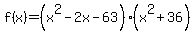 f%28x%29=%28x%5E2-2x-63%29%28x%5E2%2B36%29