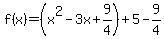 f%28x%29=%28x%5E2-3x%2B9%2F4%29%2B5-9%2F4
