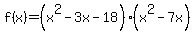 f%28x%29=%28x%5E2-3x-18%29%28x%5E2-7x%29