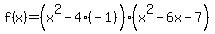 f%28x%29=%28x%5E2-4%28-1%29%29%28x%5E2-6x-7%29