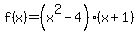 f%28x%29=%28x%5E2-4%29%28x%2B1%29