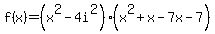 f%28x%29=%28x%5E2-4i%5E2%29%28x%5E2%2Bx-7x-7%29