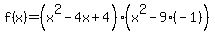 f%28x%29=%28x%5E2-4x%2B4%29%28x%5E2-9%28-1%29%29