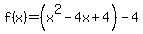 f%28x%29=%28x%5E2-4x%2B4%29-4