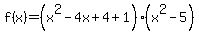 f%28x%29=%28x%5E2-4x%2B4%2B1%29%2A%28x%5E2-5%29