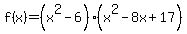 f%28x%29=%28x%5E2-6%29%28x%5E2-8x%2B17%29