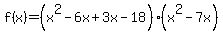 f%28x%29=%28x%5E2-6x%2B3x-18%29%28x%5E2-7x%29