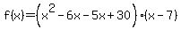 f%28x%29=%28x%5E2-6x-5x%2B30%29%28x-7%29