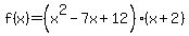 f%28x%29=%28x%5E2-7x%2B12%29%28x%2B2%29