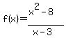 f%28x%29=%28x%5E2-8%29%2F%28x-3%29