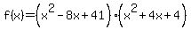 f%28x%29=%28x%5E2-8x%2B41%29%28x%5E2%2B4x%2B4%29