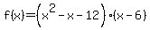 f%28x%29=%28x%5E2-x-12%29%28x-6%29